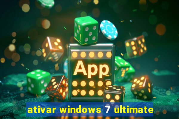 ativar windows 7 ultimate